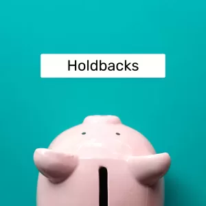 Badly drafted holdbacks can cost you time and money.